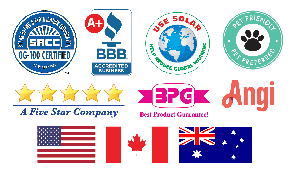 various logos and seals and flags- SRCC Certified, BBB A+, Use Solar Seal, Pet Friendly Seal, 5 Star Company, Best Product Guarantee, Angi logo, USA Flag, Canada Flag, Australian Flag